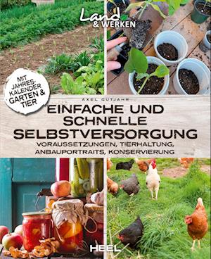 Einfache und schnelle Selbstversorgung - Axel Gutjahr - Books - Heel - 9783966645652 - June 28, 2024