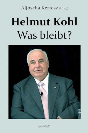 Helmut Kohl – Was bleibt? - Aljoscha Kertesz - Livros - Engelsdorfer Verlag - 9783969404652 - 2 de março de 2023