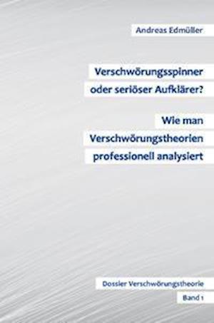 Cover for Andreas Edmüller · Verschwörungsspinner oder seriöser Aufklärer? - Wie man Verschwörungstheorien professionell analysiert (Paperback Book) (2021)