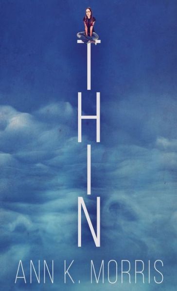 Cover for Ann K Morris · Thin (Hardcover Book) (2022)