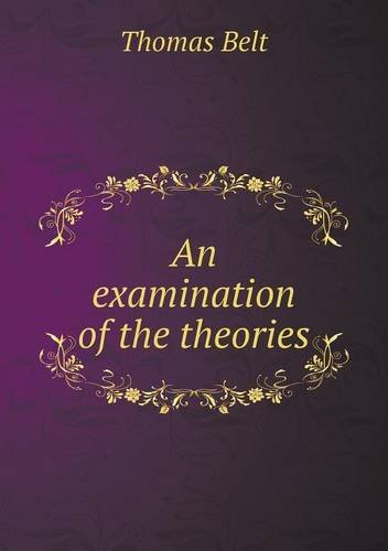 Cover for Thomas Belt · An Examination of the Theories (Paperback Book) (2013)