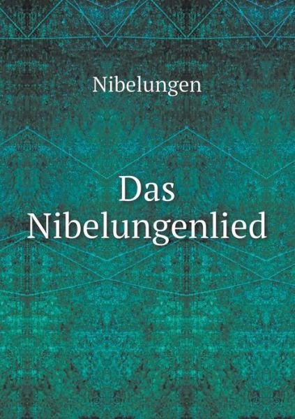 Cover for Nibelungen · Das Nibelungenlied (Paperback Book) (2015)