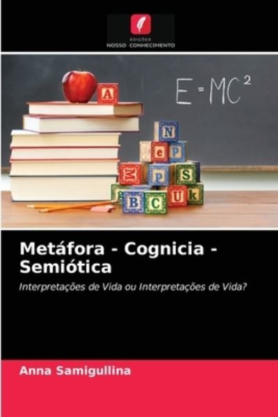 Cover for Anna Samigullina · Metafora - Cognicia - Semiotica (Paperback Book) (2021)