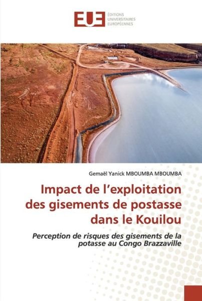 Cover for Gemael Yanick Mboumba Mboumba · Impact de l'exploitation des gisements de postasse dans le Kouilou (Paperback Book) (2021)
