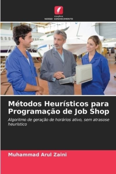Cover for Muhammad Arul Zaini · Metodos Heuristicos para Programacao de Job Shop (Paperback Book) (2021)