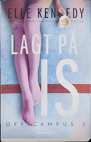 Cover for Elle Kennedy · Lagt på is (Sewn Spine Book) [1º edição] (2016)