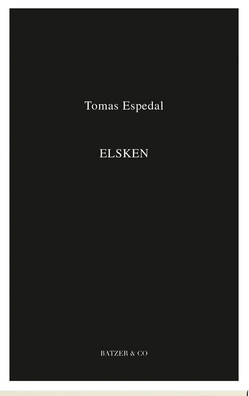 Cover for Tomas Espedal · Elsken (Sewn Spine Book) [1. Painos] (2019)