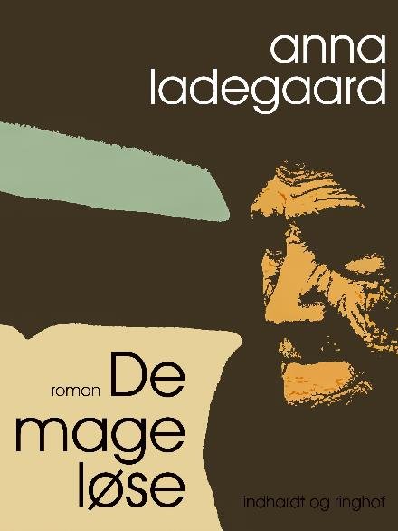 Cover for Anna Ladegaard · De mageløse (Sewn Spine Book) [1e uitgave] (2017)