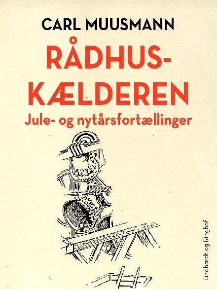 Cover for Carl Muusmann · Rådhuskælderen (Sewn Spine Book) [1st edition] (2017)