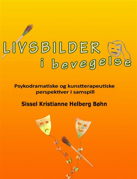 Cover for Sissel Kristianne Helberg Bøhn · Livsbilder i bevegelse (Paperback Book) (2018)