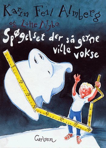 Cover for Karin Feit Almberg · Spøgelset der så gerne ville vokse (Book) [1. Painos] (2005)