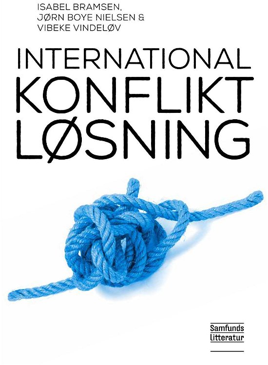 Cover for Jørn Boye Nielsen og Vibeke Vindeløv Isabel Bramsen · International konfliktløsning (Taschenbuch) [1. Ausgabe] (2016)