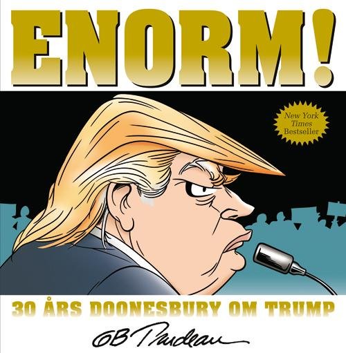 Cover for G.B. Trudeau · Doonesbury: ENORM! 30 års Doonesbury om Trump (Hæftet bog) [1. udgave] (2017)