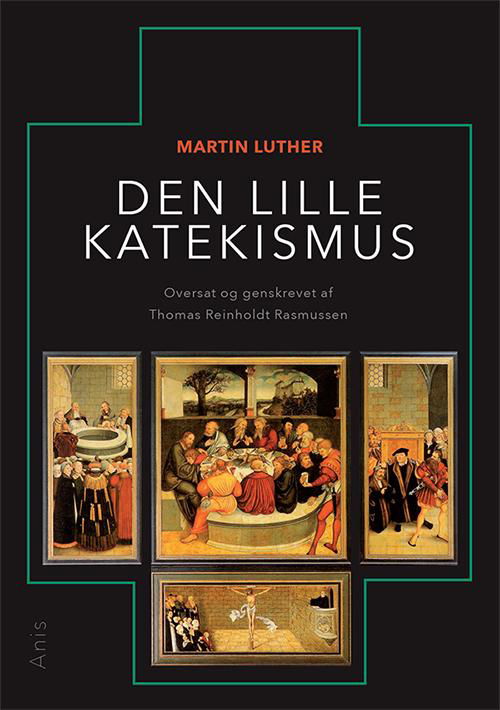Cover for Martin Luther · Den lille katekismus (Sewn Spine Book) [1st edition] (2015)