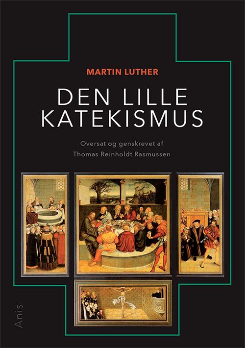 Cover for Martin Luther · Den lille katekismus (Sewn Spine Book) [1st edition] (2015)