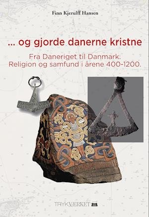 Cover for Finn Kjerulff Hansen · ...Og gjorde danerne kristne (Sewn Spine Book) [1st edition] (2021)