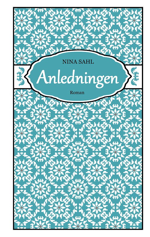 Cover for Nina Sahl · Anledningen (Hardcover Book) [1e uitgave] (2018)