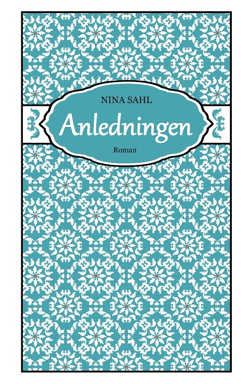 Cover for Nina Sahl · Anledningen (Hardcover bog) [1. udgave] (2018)
