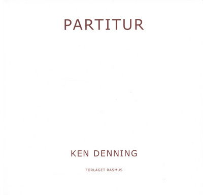 Cover for Ken Denning · Partitur (Sewn Spine Book) [1st edition] (2012)