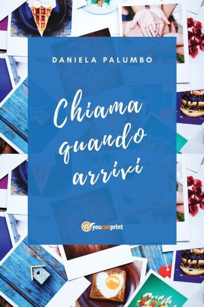 Cover for Daniela Palumbo · Chiama Quando Arrivi (Paperback Book) (2018)