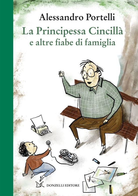 Cover for Alessandro Portelli · La Principessa Cincilla E Altre Fiabe Di Famiglia. Ediz. Illustrata (Book)