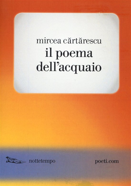 Cover for Mircea Cartarescu · Il Poema Dell'acquaio (Bog)