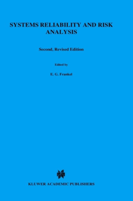 Cover for E.G. Frankel · Systems Reliability and Risk Analysis - Engineering Applications of Systems Reliability and Risk Analysis (Hardcover Book) [2nd rev. ed. 1988 edition] (1988)