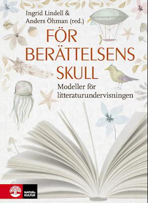 Lindell Ingrid (red.) · För berättelsens skull : modeller för litteraturundervisningen (Hæftet bog) (2019)