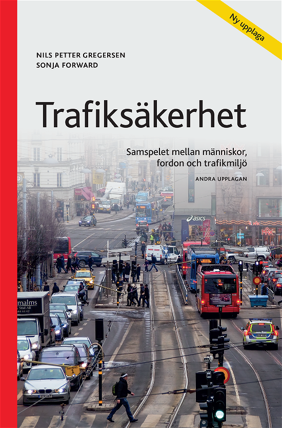 Cover for Nils Petter Gregersen · Trafiksäkerhet : Samspelet mellan människor, fordon och trafikmiljö (Bok) (2024)