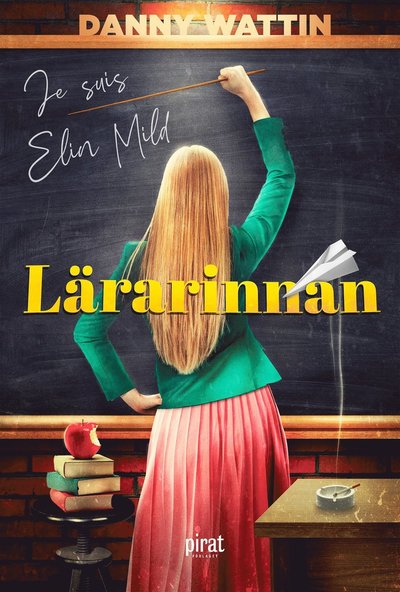 Cover for Danny Wattin · Lärarinnan : je suis Elin Mild (ePUB) (2020)