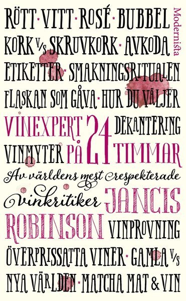 Vinexpert på 24 timmar - Jancis Robinson - Bøger - Modernista - 9789178934652 - 5. juni 2020