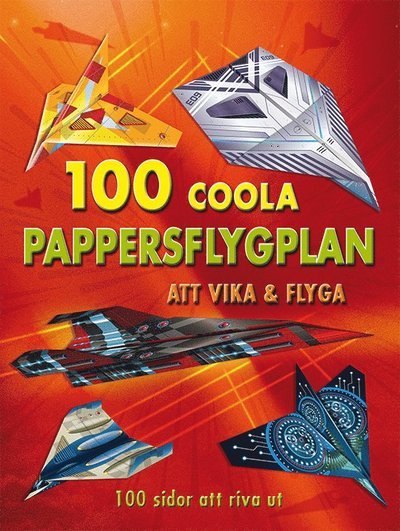 100 coola pappersflygplan att vika & flyga - Abigail Wheatley - Livros - Tukan förlag - 9789179854652 - 29 de abril de 2021