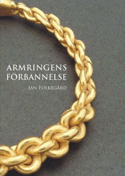 Cover for Jan Folkegård · Armringens förbannelse (Paperback Book) (2009)