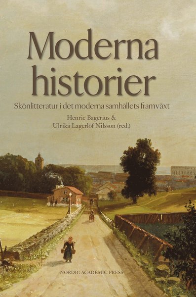 Cover for Tomas Nilson · Moderna historier : skönlitteratur i det moderna samhällets framväxt (Bound Book) (2011)