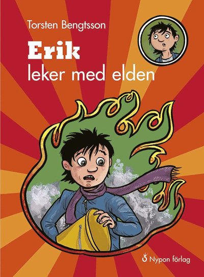 Erik den vilde: Erik leker med elden - Torsten Bengtsson - Książki - Nypon förlag - 9789188793652 - 13 sierpnia 2018