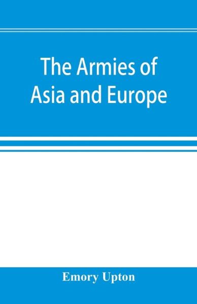 Cover for Emory Upton · The armies of Asia and Europe (Paperback Book) (2019)
