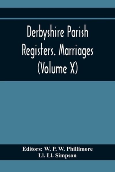 Cover for Ll LL Simpson · Derbyshire Parish Registers. Marriages (Volume X) (Paperback Bog) (2021)