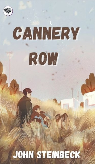 Cover for John Steinbeck · Cannery Row (Cannery Row, #1) (Innbunden bok) (2022)