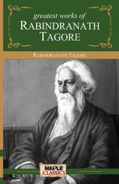 Cover for Rabindranath Tagore · Greatest Works by Rabindranath Tagore (Paperback Book) (2014)
