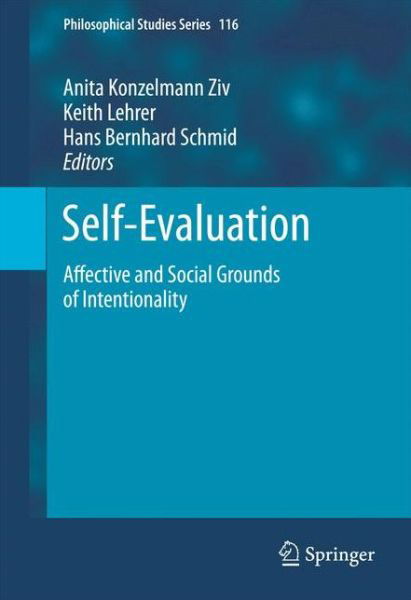 Anita Konzelmann Ziv · Self-Evaluation: Affective and Social Grounds of Intentionality - Philosophical Studies Series (Hardcover Book) [2011 edition] (2011)