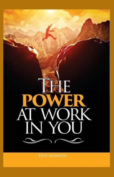 Cover for Elvis Momodu · The Power At Work In You (Paperback Book) (2021)