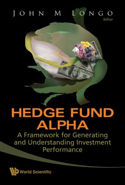 Cover for Longo, John M., Cfa · Hedge Fund Alpha: a Framework for Generating and Understanding Investment Performance (Hardcover Book) (2009)