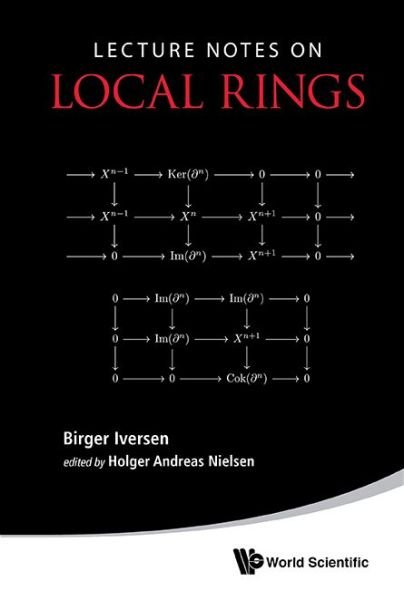 Cover for Iversen, Birger (Aarhus Univ, Denmark) · Lecture Notes On Local Rings (Hardcover bog) (2014)