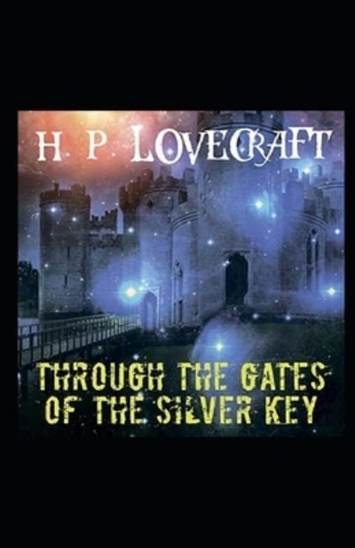 Cover for Howard Phillips Lovecraft · Through the Gates of the Silver Key illustrated (Pocketbok) (2021)