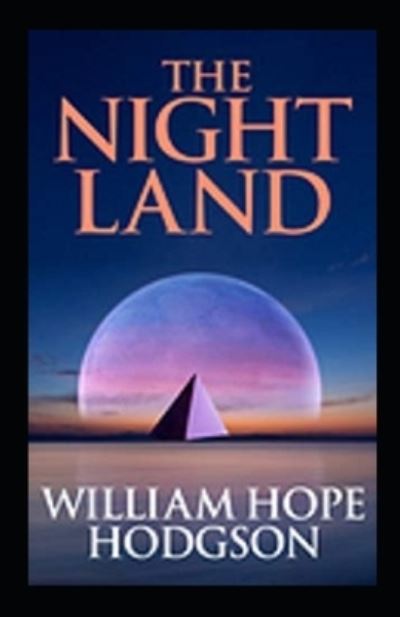 Cover for William Hope Hodgson · The Night Land Annotated (Paperback Bog) (2021)