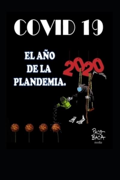 Cover for Paco Baca · Covid 19 - 2020 El Ano de la Plandemia. (Paperback Book) (2021)