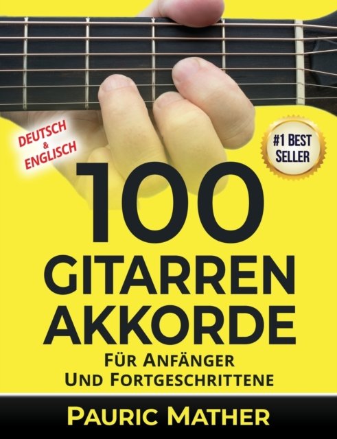 Cover for Pauric Mather · 100 Gitarren-Akkorde: Fur Anfanger und Fortgeschrittene - Akustic-Gittare Lernen (Paperback Bog) (2021)