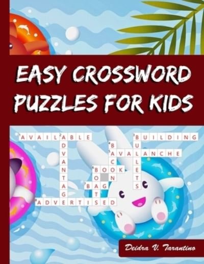 Cover for Deidra V Tarantino · Easy Crossword Puzzles for Kids: Large-Print Best Puzzle Book (Paperback Book) (2021)