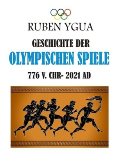 Geschichte Der Olympischen Spiele - Ruben Ygua - Books - Independently Published - 9798538679652 - July 16, 2021