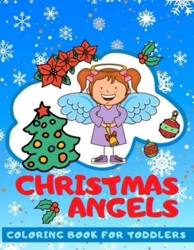 Cover for Pink Flowers Group · Christmas Angels COLORING BOOK FOR TODDLERS (Paperback Bog) (2020)
